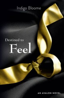 Destined to Feel - Indigo Bloome