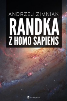 Randka z Homo sapiens - Andrzej Zimniak