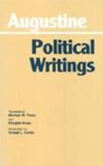 Political Writings - Augustine of Hippo, Michael W. Tkacz, Douglas Kries