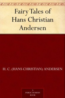 Fairy Tales of Hans Christian Andersen - Hans Christian Andersen