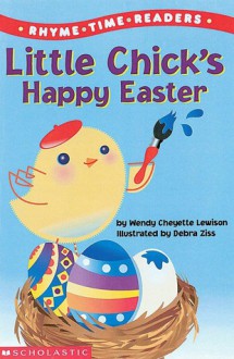 Little Chick's Happy Easter - Wendy Cheyette Lewison