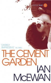 The Cement Garden - Ian McEwan