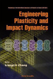 Engineering Plasticity And Impact - Liangchi Zhang