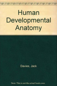 Human Developmental Anatomy - Jack Davies