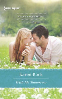 Wish Me Tomorrow - Karen Rock