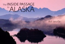 The Inside Passage to Alaska - Art Wolfe