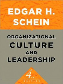 Organizational Culture and Leadership - Edgar H. Schein