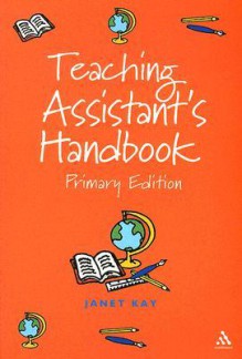 Teaching Assistant's Handbook: Primary Edition - Janet Kay