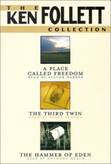 The Ken Follett Value Collection (A Place Called Freedom, The Third Twin, The Hammer of Eden) - Anthony Heald, Victor Garber, Ken Follett, Diane Verona