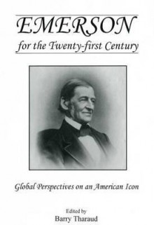 Emerson For The Twenty First Century: Global Perspectives On An American Icon - Barry Tharaud