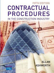 Contractual Procedures in the Construction Industry - Allan Ashworth