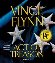 Act Of Treason (Mitch Rapp, #7) - Vince Flynn, Amanda Schultz