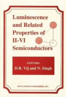 Luminescence And Related Properties Of Ii Vi Semiconductors - D.R. Vij, N. Singh