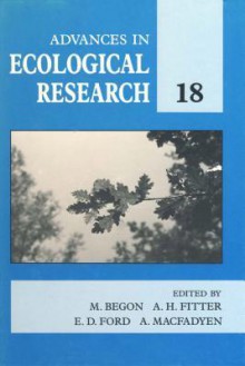 Advances in Ecological Research, Volume 18 - Michael Begon, Alastair H. Fitter, E.D. Ford