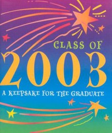 Class of 2003: A Keepsake for the Graduate - Ariel