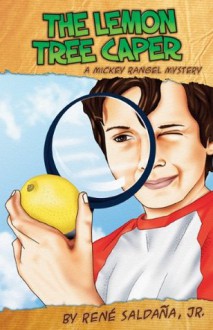 The Lemon Tree Caper / La intriga del limonero (A Mickey Rangel Mystery / Colección Mickey Rangel, detective privado) - René Saldaña Jr.