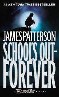 School's Out - Forever - James Patterson