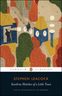 Sunshine Sketches of a Little Town - Stephen Leacock