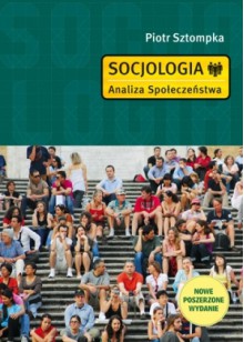 Socjologia. Analiza społeczeństwa - Piotr Sztompka