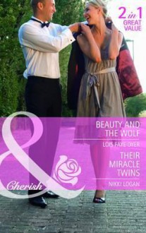 Beauty and the Wolf / Their Miracle Twins - Lois Faye Dyer, Nikki Logan