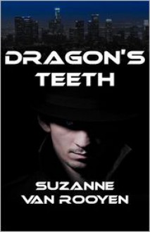 Dragon's Teeth - Suzanne Van Rooyen