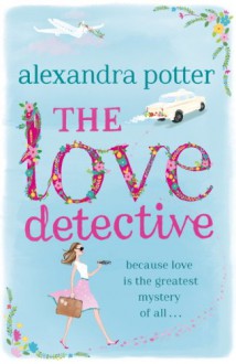 The Love Detective - Alexandra Potter