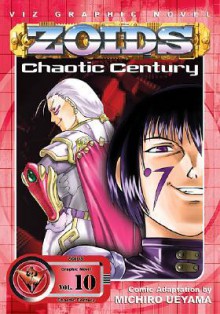 ZOIDS Chaotic Century, Volume 10 - Michiro Ueyama, William Flanagan, Kaori Inoue