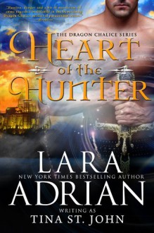 Heart of the Hunter (Dragon Chalice) - Lara Adrian