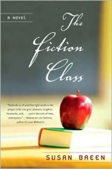 The Fiction Class - Susan Breen