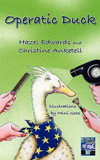 Operatic Duck; Duck on Tour - Hazel Edwards, Christine Anketell, Mini Goss