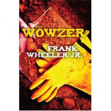 The Wowzer - Frank Wheeler Jr.