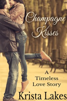 Champagne Kisses - Krista Lakes, Alicia Harris