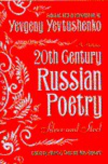 Twentieth Centure Russian Poetry - Yevgeny Yevtushenko