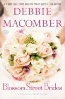 Blossom Street Brides: A Blossom Street Novel (Blossom Street, #10) - Debbie Macomber