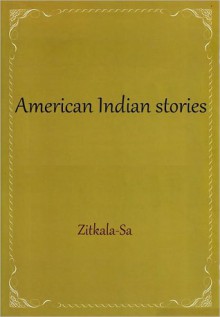 American Indian stories - Zitkala-Sa