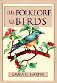 Folklore of Birds - Laura C. Martin