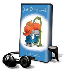 Just Be Yourself! [With Headphones] - Carmela D'amico, Peggy Rathmann, Steven D'Amico