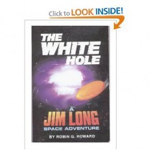 The White Hole - Jim Long, Alan Murray