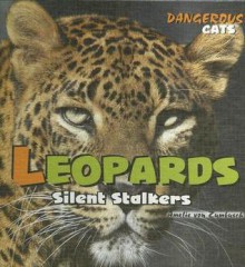 Leopards: Silent Stalkers - Amelie Von Zumbusch