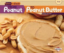 From Peanut to Peanut Butter - Robin Nelson