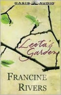 Leota's Garden (Audio) - Francine Rivers, Flo Schmidt