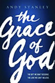 The Grace of God - Andy Stanley