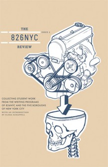 The 826NYC Review: Issue Two - Students in Conjunction with 826 Valencia, Scott Seeley, Sam Potts