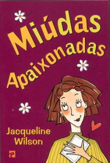 Miúdas Apaixonadas (Clube das Amigas, #18) - Jacqueline Wilson