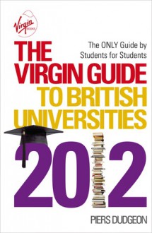 The Virgin Guide to British Universities 2012 - Piers Dudgeon