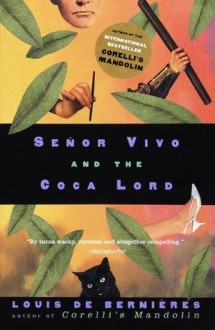 Señor Vivo and the Coca Lord - Louis de Bernières