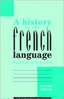 A History of the French Language - Peter Rickard