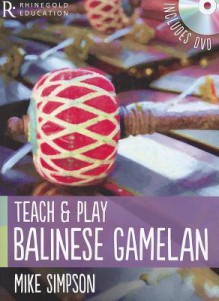 Teach and Play Balinese Gamelan - Mike Simpson