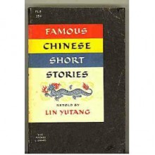 Famous Chinese Short Stories - Lin Yutang