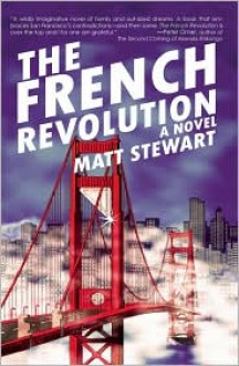 The French Revolution: A Novel - Matt Stewart